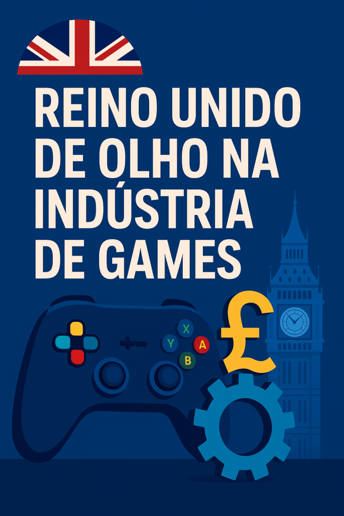 O Reino Unido quer transformar sua indústria de games em motor econômico!